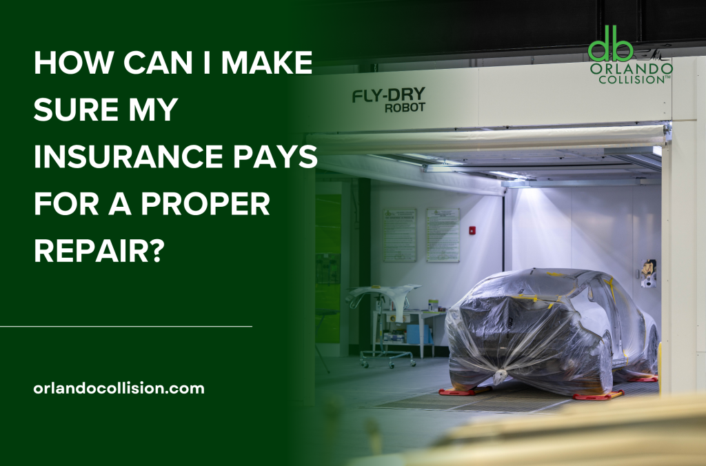 How Can I Make Sure My Insurance Pays for a Proper Repair