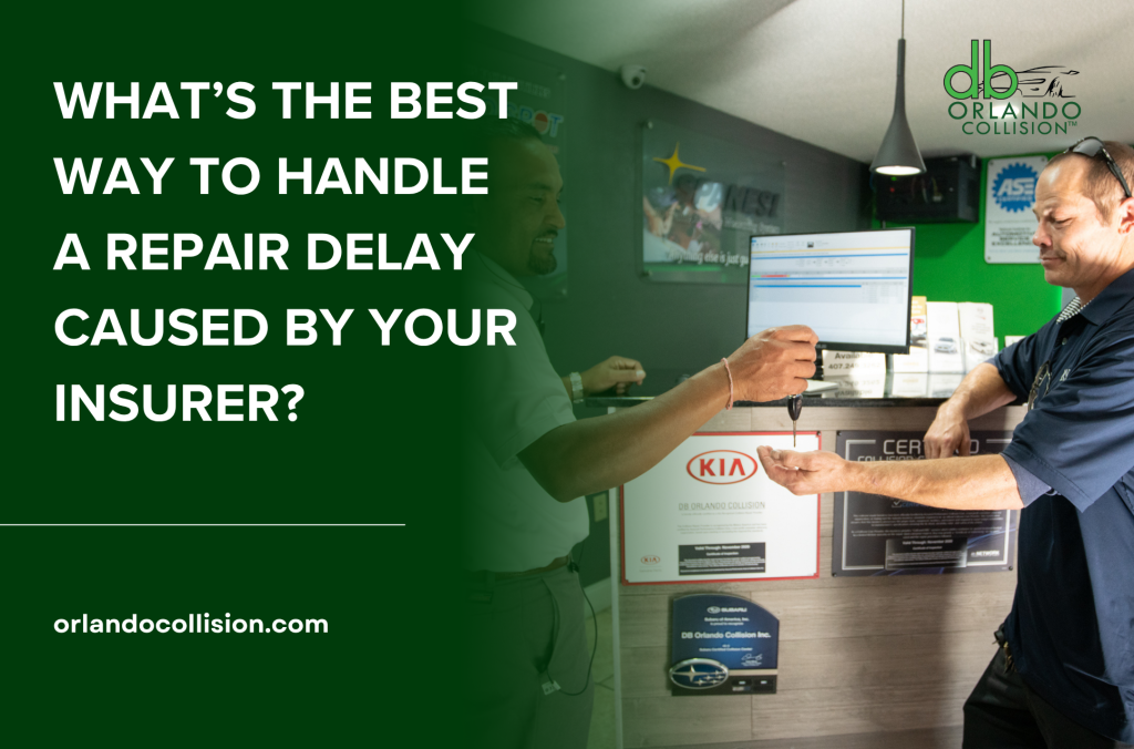 What’s the Best Way to Handle a Repair Delay Caused by Your Insurer